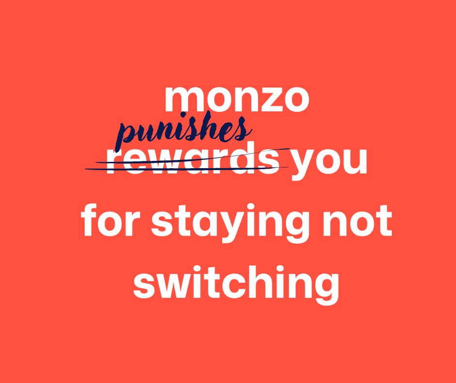monzo punishes you for staying not switching